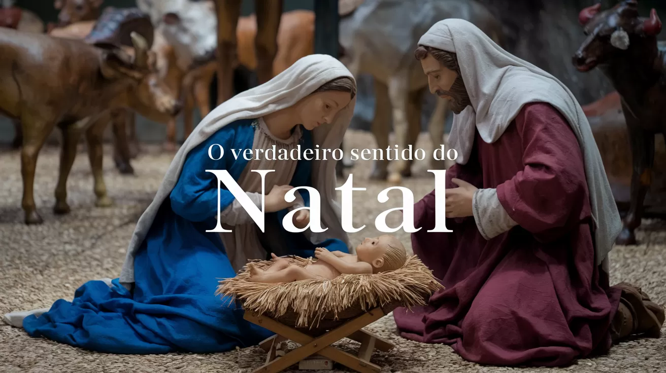 O Verdadeiro Sentido do Natal