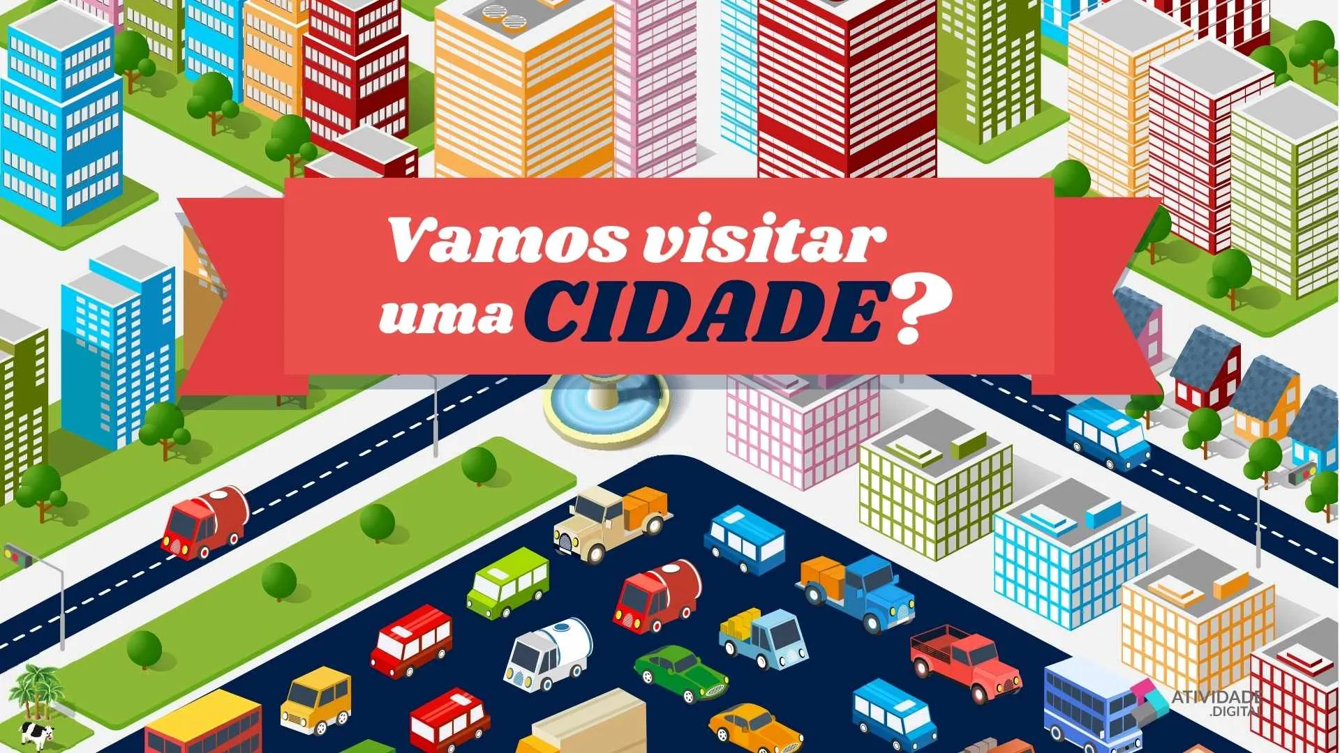 Vamos visitar uma cidade?