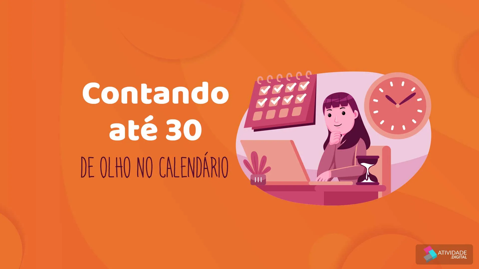 Contando até 30 de olho no calendário