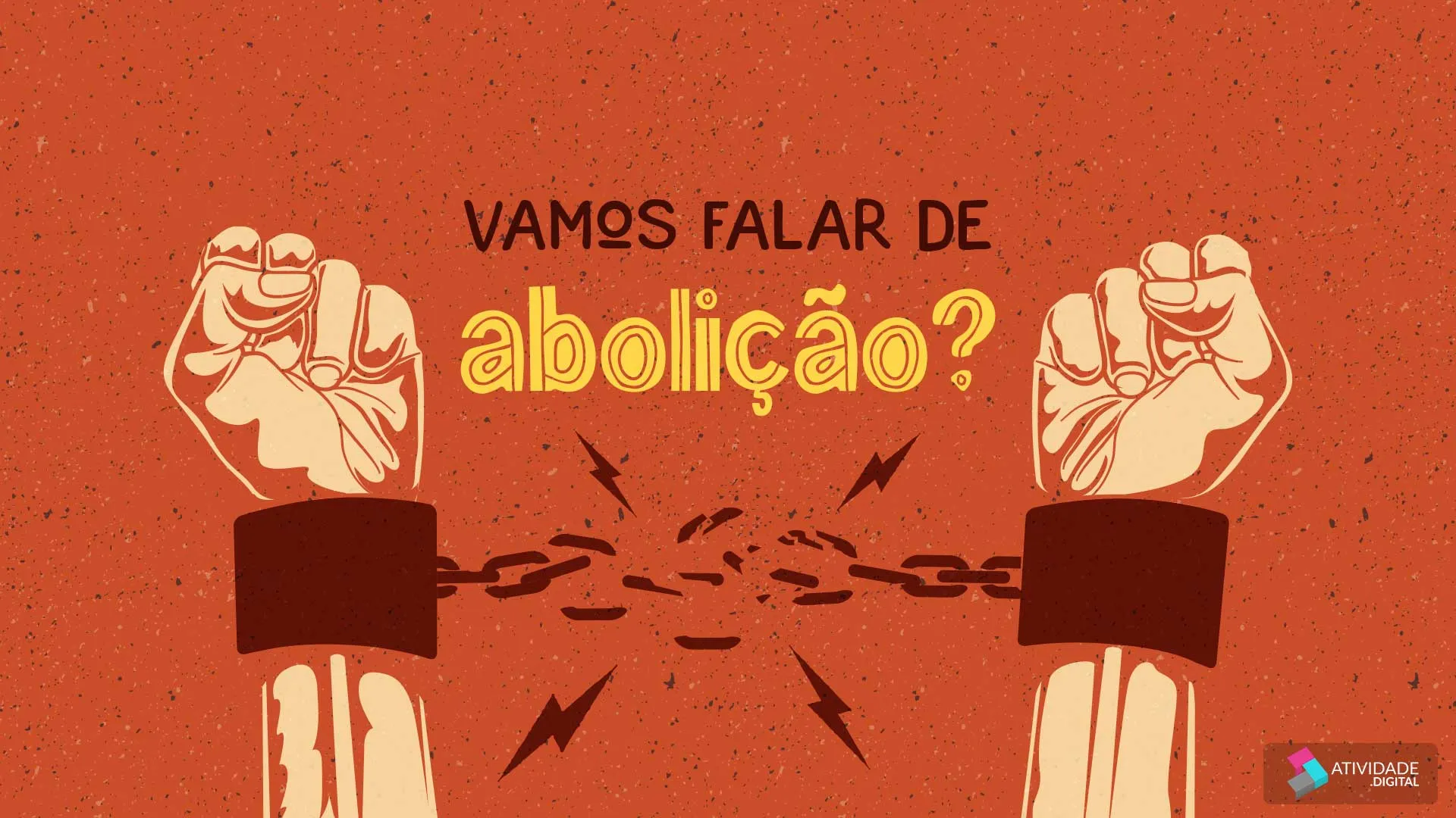 Vamos falar de abolição?