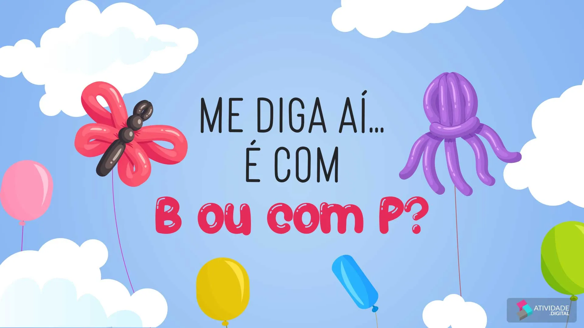 Me diga aí... é com B ou com P?