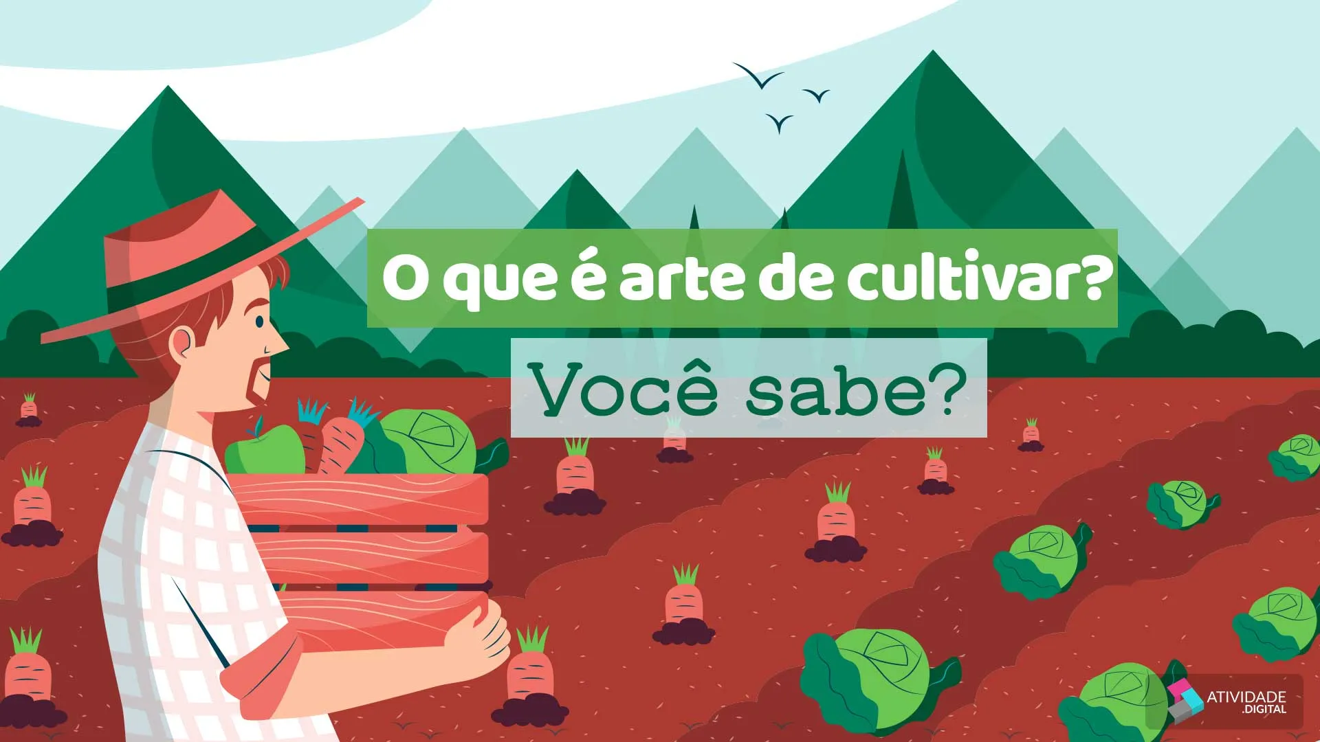 O que é arte de cultivar? Você sabe?