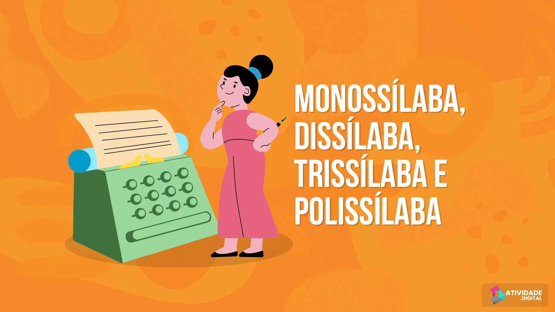 Monossílaba, Dissílaba, Trissílaba e Polissílaba