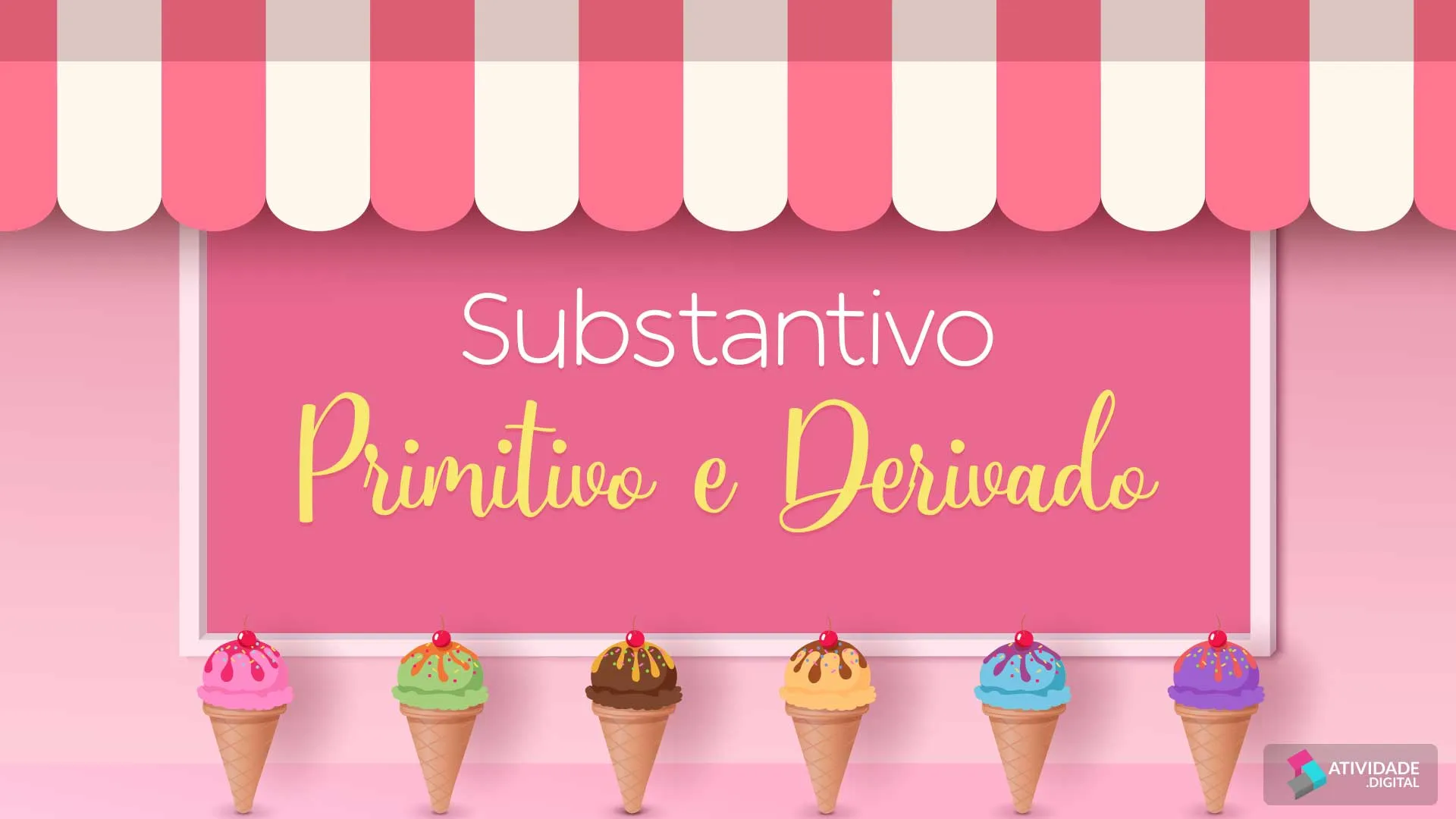 Substantivo Primitivo e Derivado