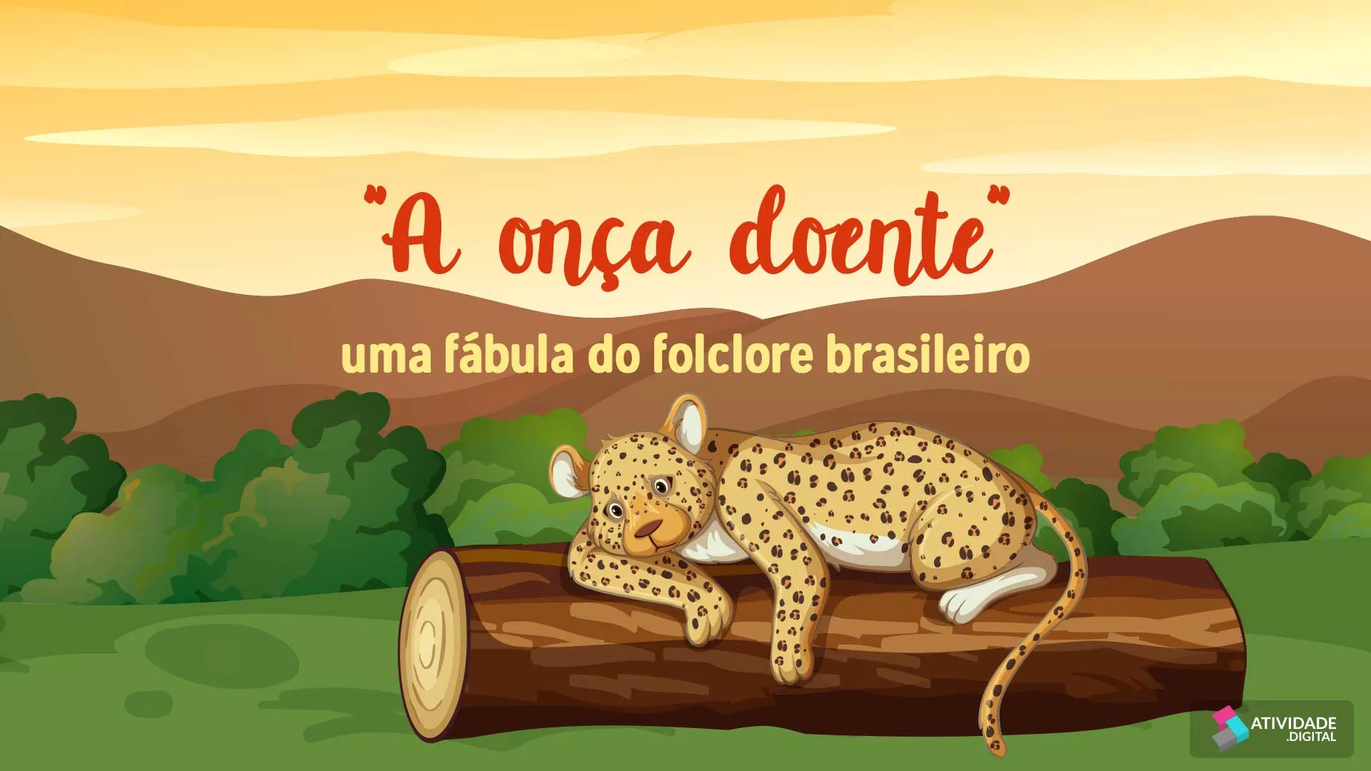 "A onça doente" - uma fábula do folclore brasileiro