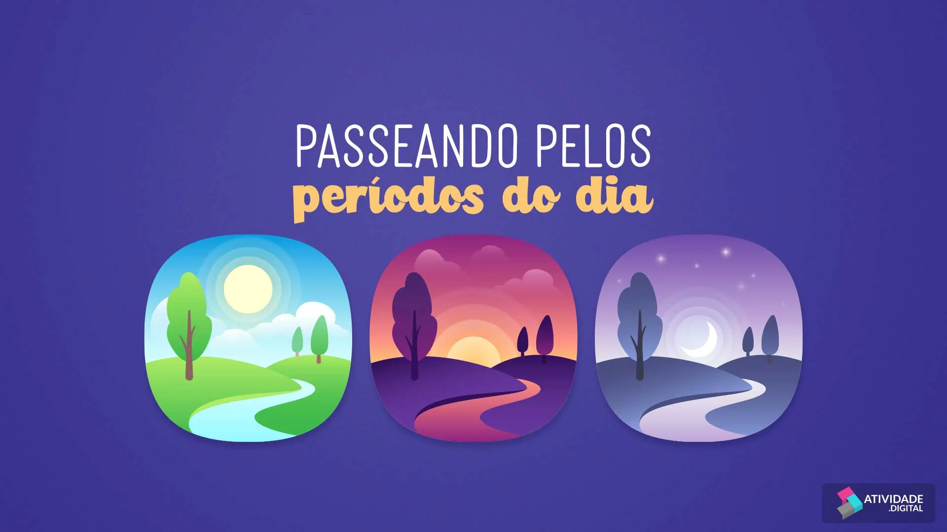 Passeando pelos períodos do dia