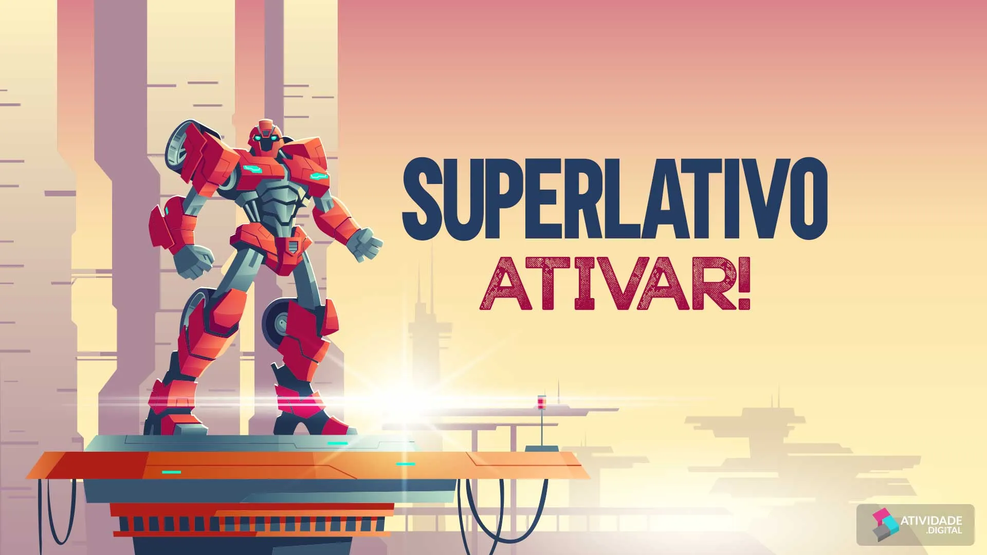 Superlativo ativar!