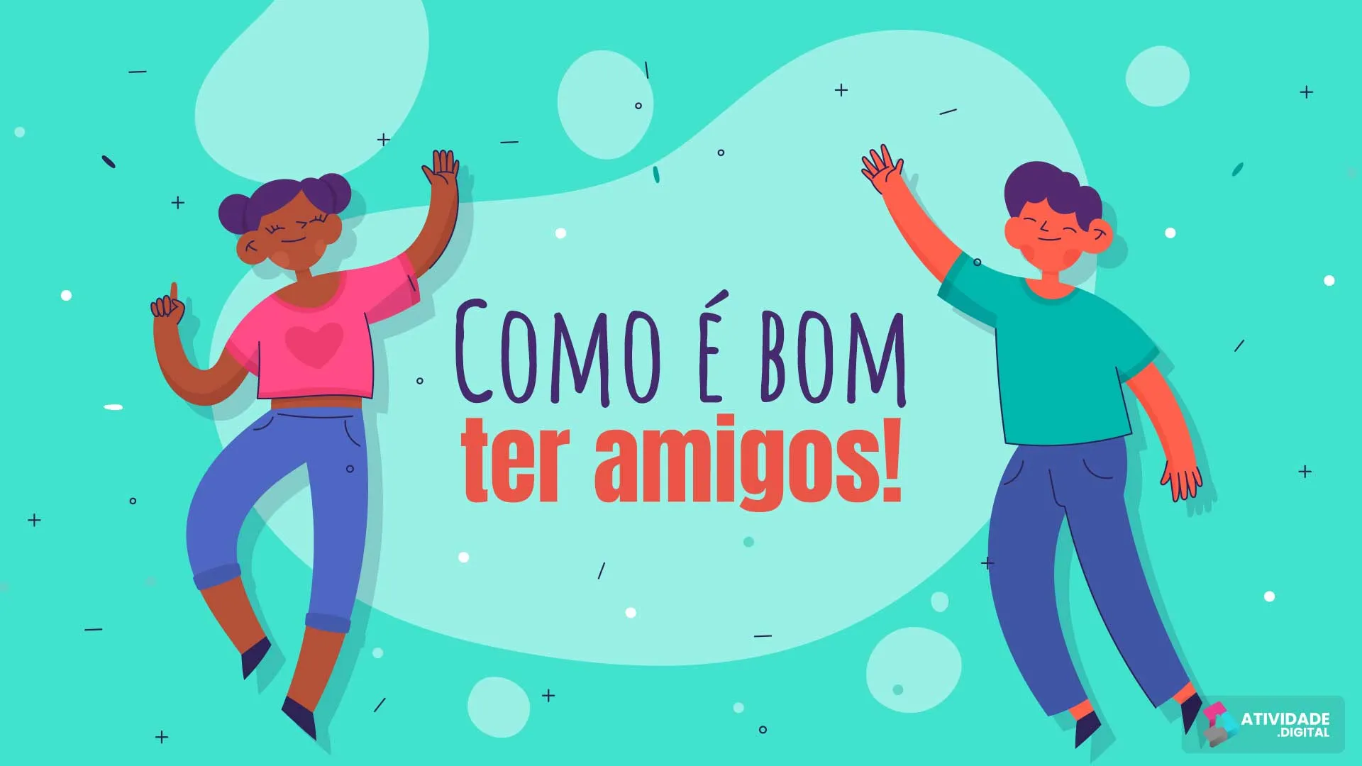 Como é bom ter amigos!