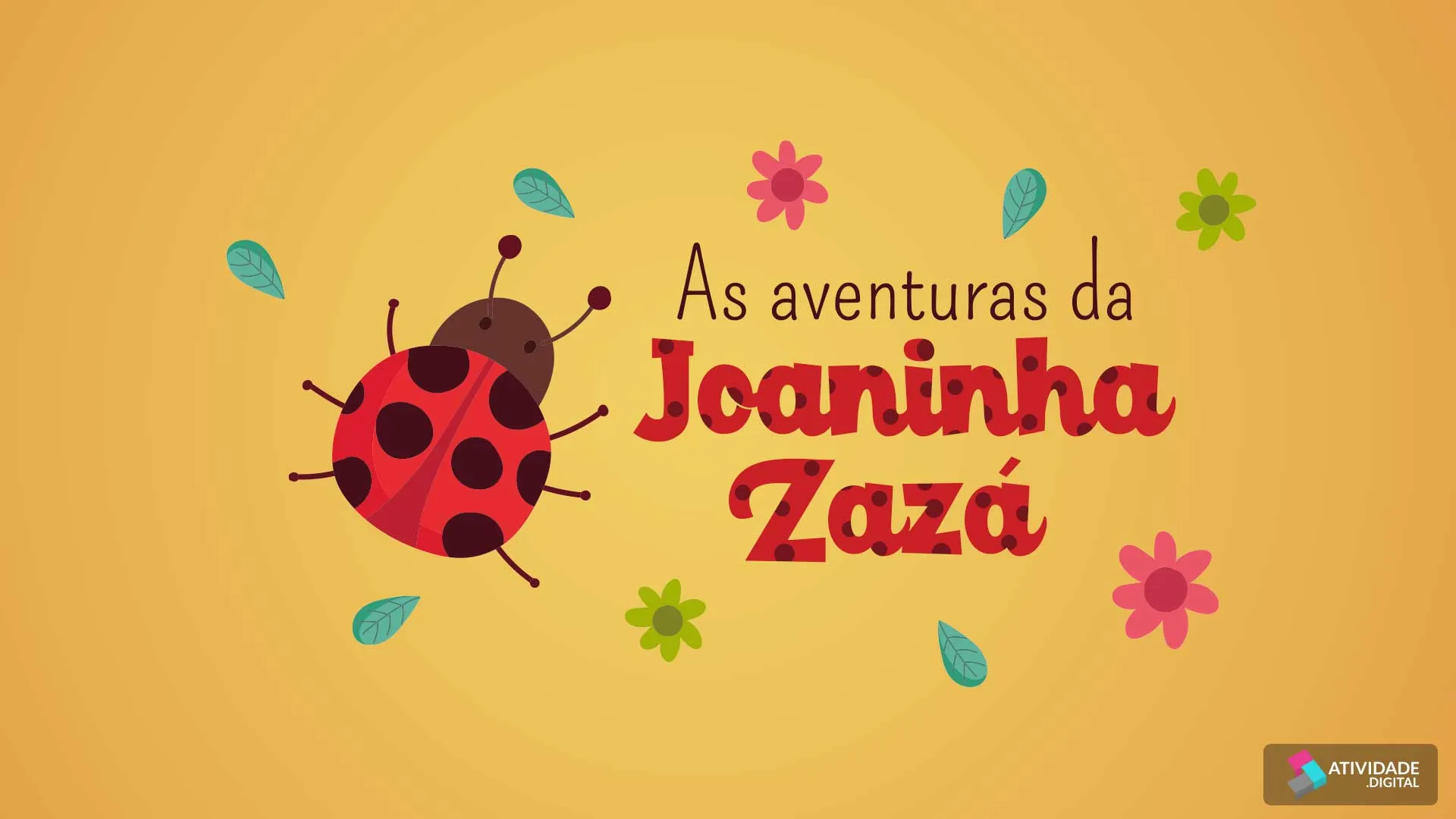 As aventuras da Joaninha Zazá