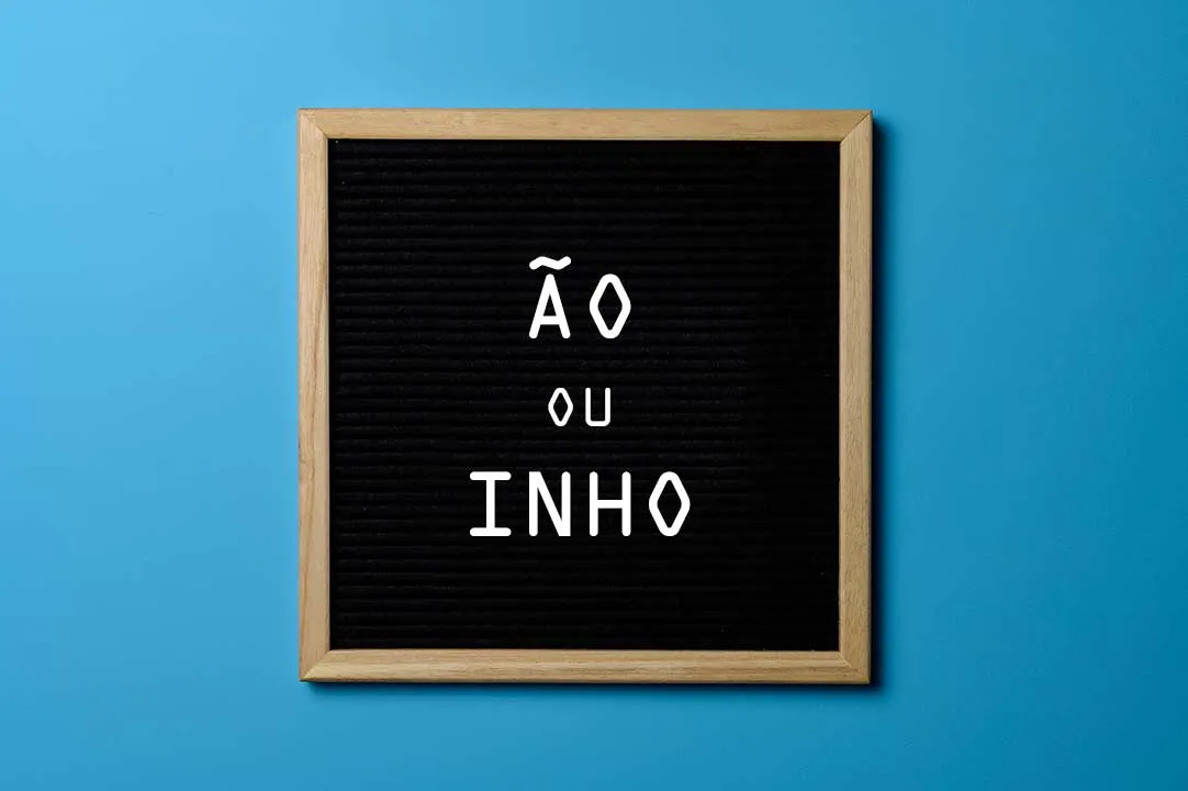 Ão ou Inho? Venha descobrir!