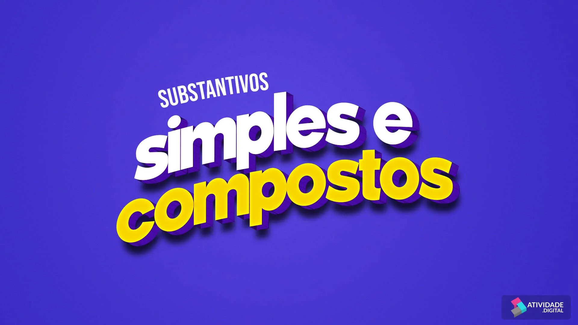 Substantivos simples e compostos