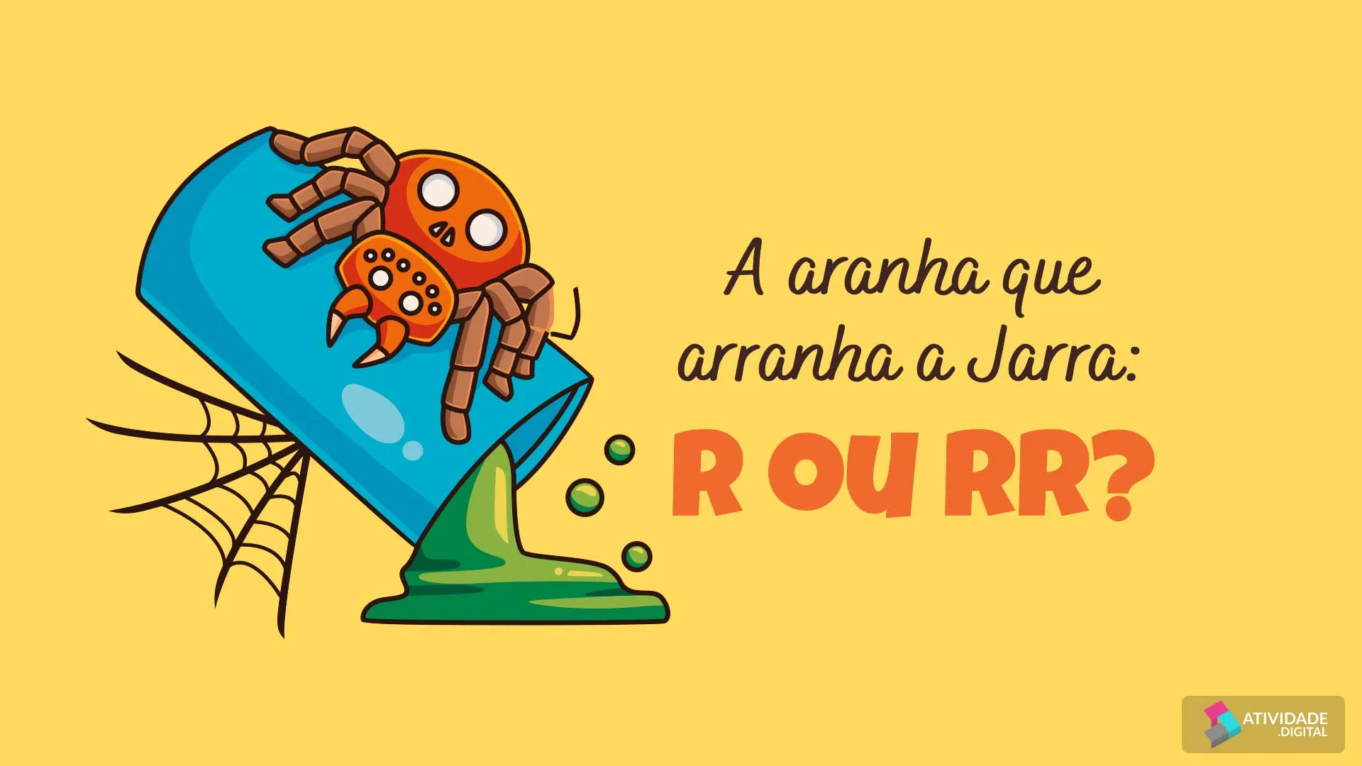 A aranha que arranha a Jarra: R ou RR?