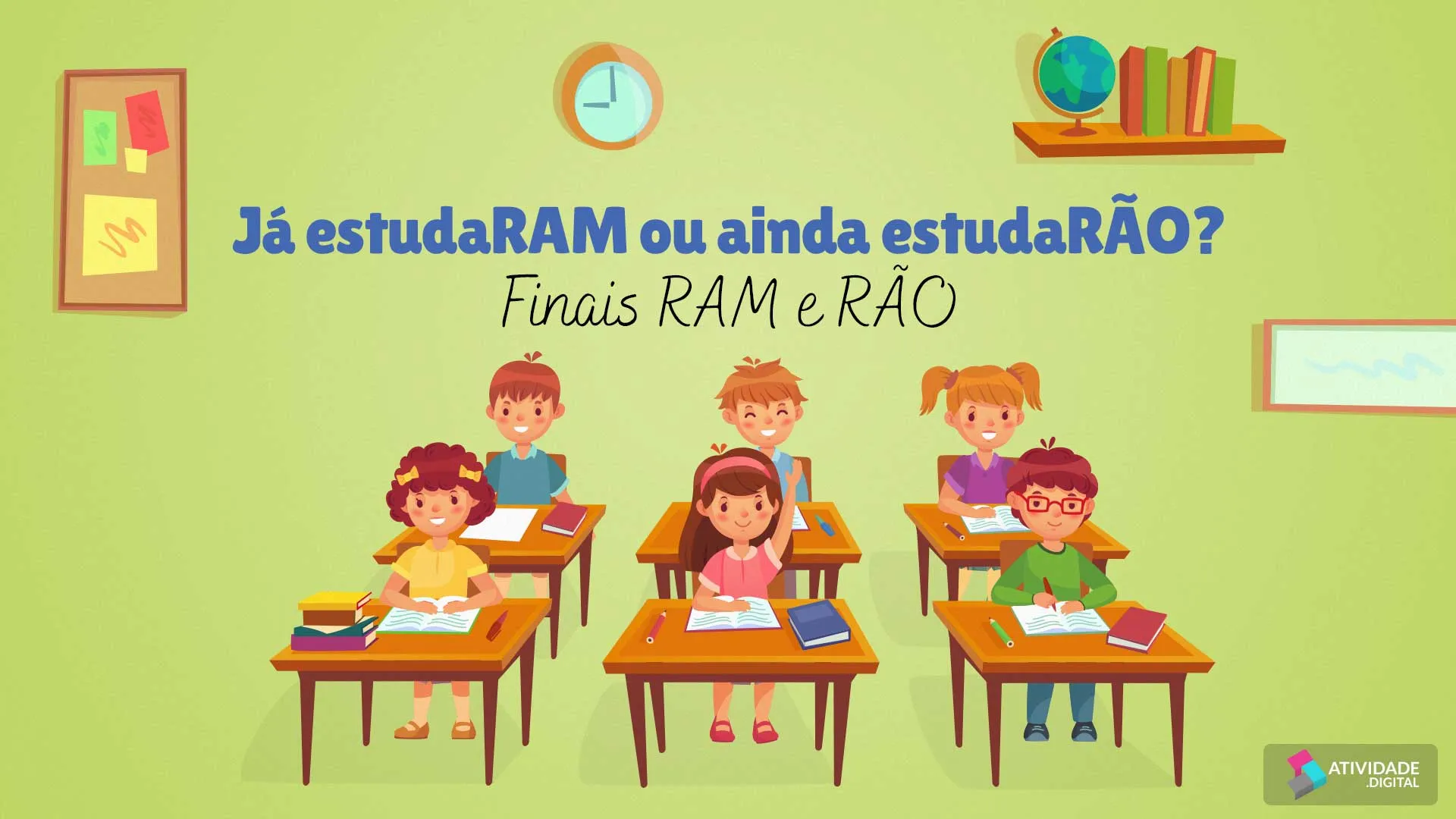 Já estudaRAM ou ainda estudaRÃO? Finais RAM e RÃO