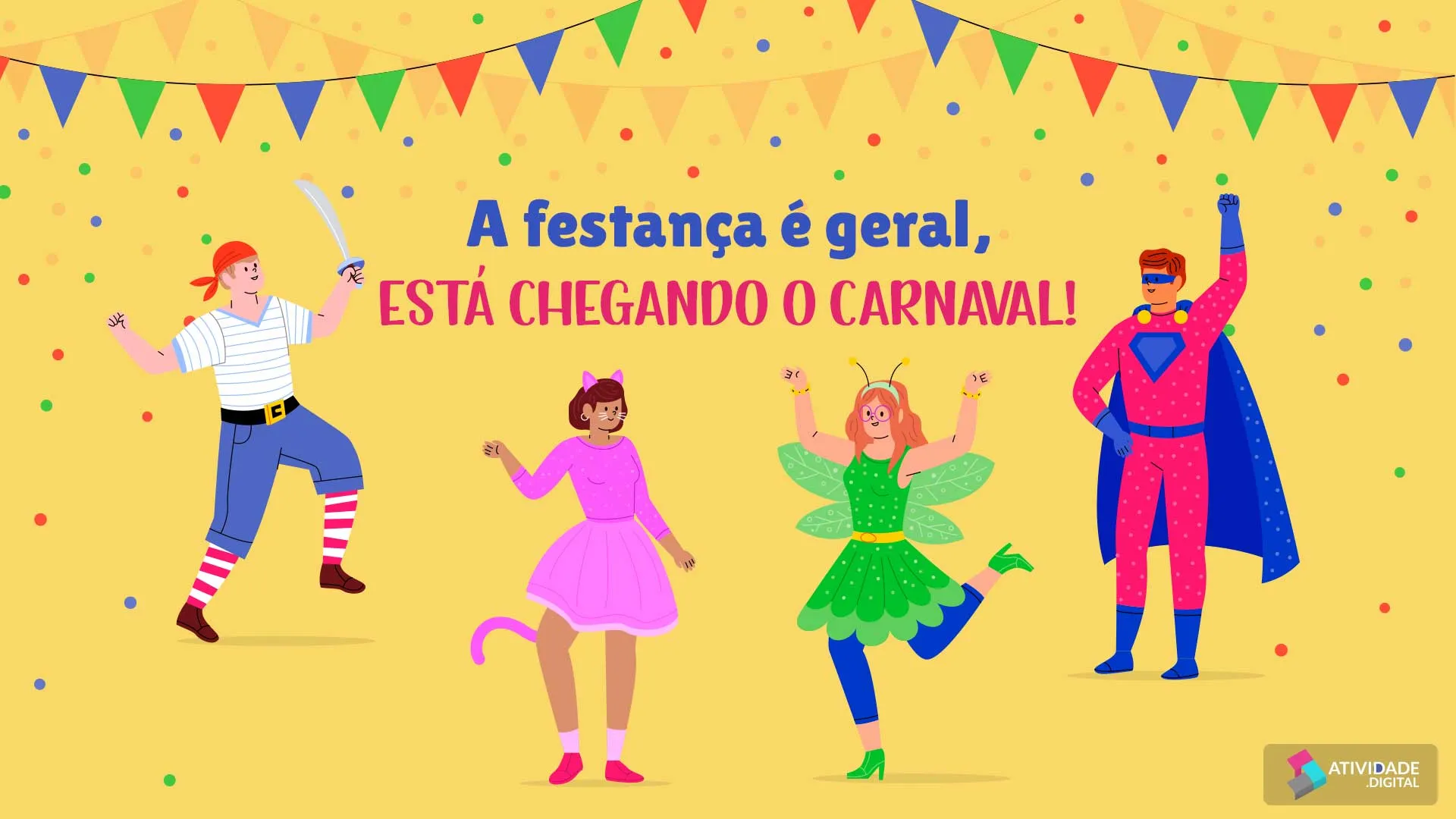 A festança é geral, está chegando o Carnaval!