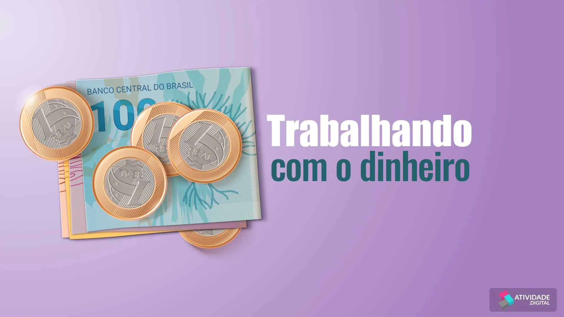 Trabalhando com o dinheiro